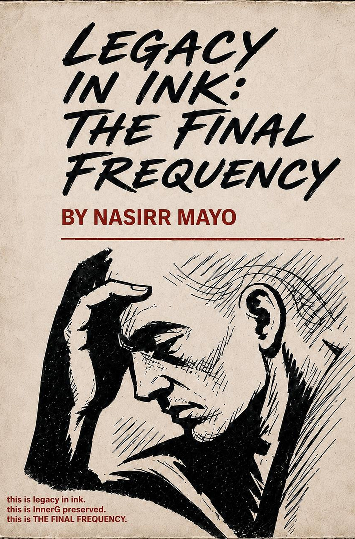 Cover of Legacy In Ink: The Final Frequency by Nasirr Mayo